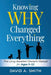 Knowing WHY Changed Everything: The Long-Awaited Owner's Manual for Ages 0-12 by David A. Smith