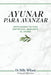 Ayunar Para Avanzar: Impulsando Tu Vida Espiritual Mediante El Ayuno by Billy Wilson