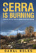 The Serra is Burning: A Memoir of Fire, Trauma, and the Search for Healing by Daral Boles