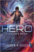 Hero: A Villain's Origin by Hudson, Cameron