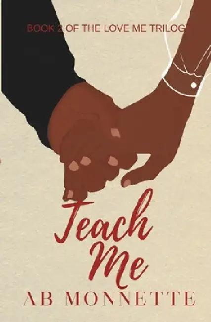 Teach Me by A. B. Monnette