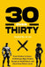 30 Over Thirty: 30 High-Protein Recipes to Fuel Your Fitness and Build Muscle: 30 High-Protein Recipes to Fuel Your Fitness and Buil by Jonathan McClung, Kristian McClung