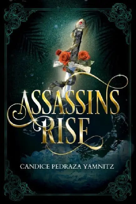 Assassins Rise by Candice Pedraza Yamnitz