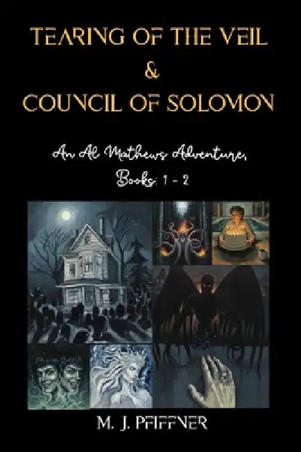 Tearing of the Veil & The Council of Solomon by M. J. Pfiffner, M. J. Pfiffner