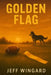 Golden Flag: A small-town flag football season. A big-time personal victory. by Jeff Wingard