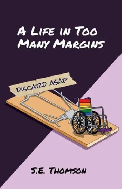 A Life in Too Many Margins by S. E. Thomson
