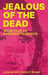 Jealous of the Dead: Secrets of an Immigrant Survivor by Pehlivanovic Deumic, Aldiana