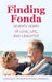 Finding Fonda: Seventy Years of Love, Life, and Laughter by Ritchey M. Marbury