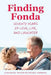 Finding Fonda: Seventy Years of Love, Life, and Laughter by Ritchey M. Marbury