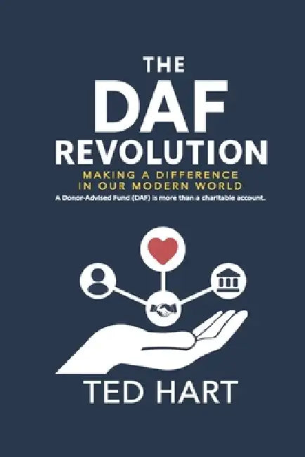 The DAF Revolution: Making a Difference in Our Modern World by Ted Hart