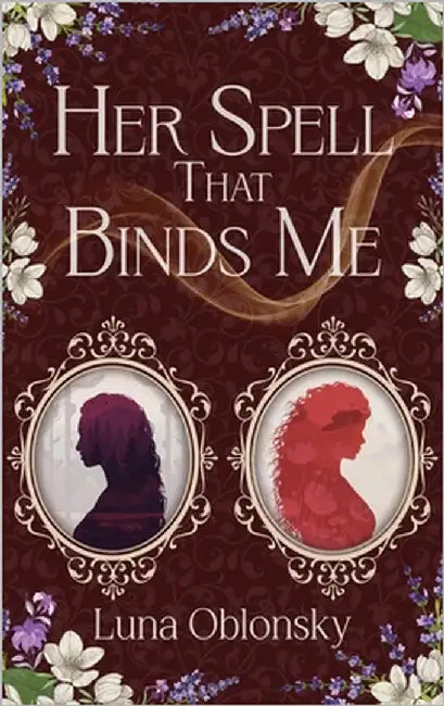 Her Spell That Binds Me: A Dark Sapphic Fantasy Romance by Oblonsky, Luna