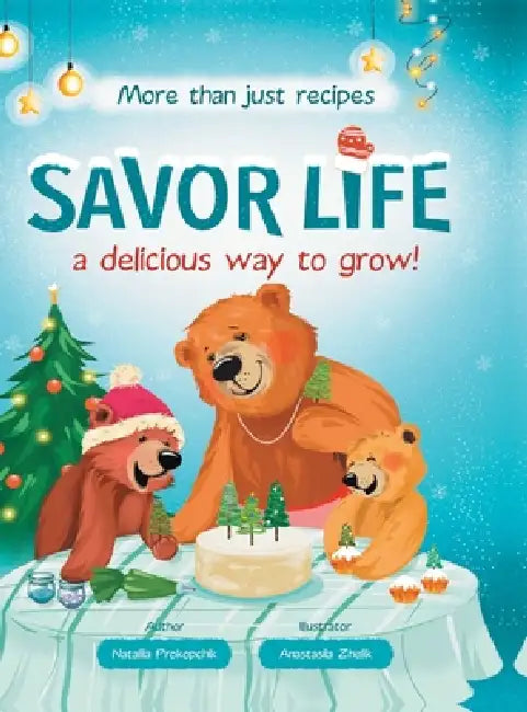 Savor Life. Winter: A delicious way to grow by Nataliia Prokopchik, Anastasiia Zhelik