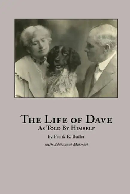 The Life of Dave: As Told by Himself by Frank Butler, Carl Plesner