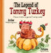 The Legend of Tommy Turkey by Arlinda Vulgamore, Krystal Kramer, Dustin Vulgamore