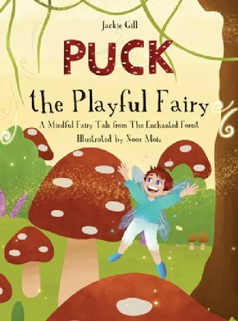 Puck the Playful Fairy by Gill, Noor Moiz, Mary Gill
