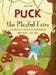 Puck the Playful Fairy by Gill, Noor Moiz, Mary Gill