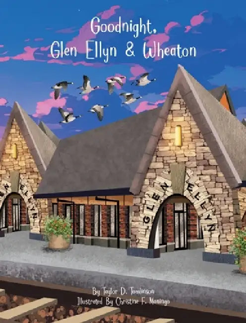 Goodnight, Glen Ellyn & Wheaton by Taylor D. Tomlinson, Christine F. Maningo