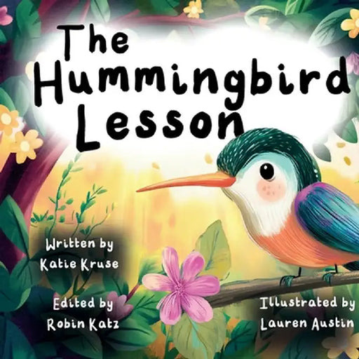 The Hummingbird Lesson: A Tender Story About Family, Love, and Angel Siblings. by Katie Kruse