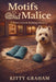 Motifs and Malice: A knitting sleuth, a suspicious accident, and a student card that shouldn't exist. by Kitty Graham