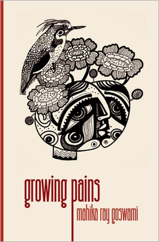growing pains by Mahika Ray Goswami, Sunandini Banerjee, Ayushman Mitra