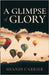 A Glimpse of Glory by Carrier, Shandi
