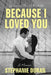 Because I Loved You: Surviving The Unthinkable by Stephanie Duran