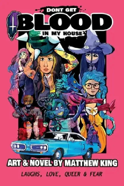 Don't get Blood in my House by Matthew King