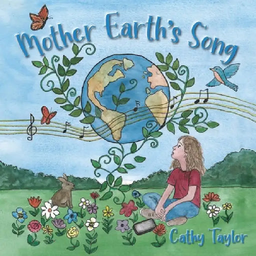 Mother Earth's Song by Cathy Taylor
