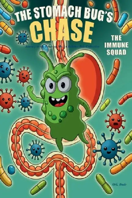 The Stomach Bug's Chase by O. G. Dude