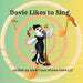 Dovie Likes to Sing by Dark Cloud Productions LLC