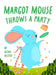 Margot Mouse Throws a Party by Olivia Allesee
