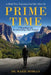 Prime Time: A Bold New Narrative for Life After 60 - And A Roadmap for Reinventing Your Future by Marie Morgan