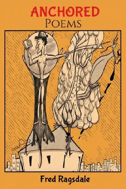 Anchored: Poems by Fred Ragsdale, Carlo Coppola