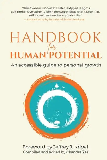 Handbook for Human Potential: An Accessible Guide to Personal Growth by Chandra Zas, Jeffrey J. Kripal, Usha Rose