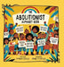 The Abolitionist Alphabet Book by La Mikia Castillo, Daniel P. Castillo