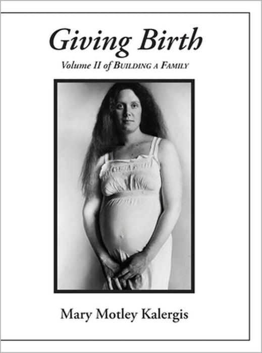 Giving Birth by Mary Motley Kalergis