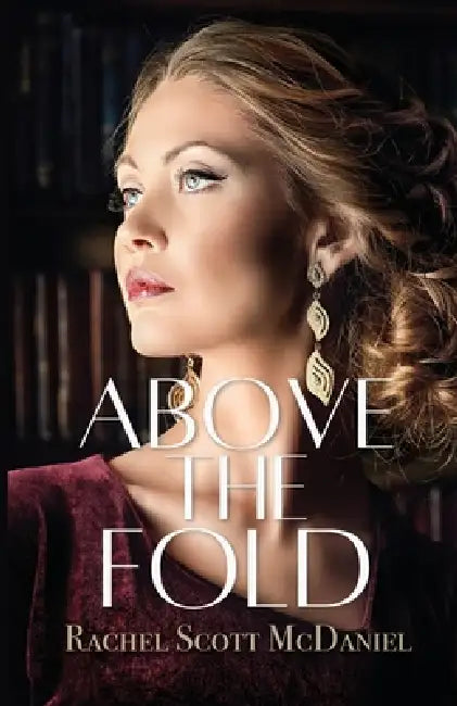 Above the Fold by Rachel Scott McDaniel