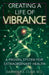 Creating a Life of Vibrance: A Proven System for Extraordinary Health by Darren F. X. Clair