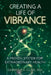Creating a Life of Vibrance: A Proven System for Extraordinary Health by Darren F. X. Clair