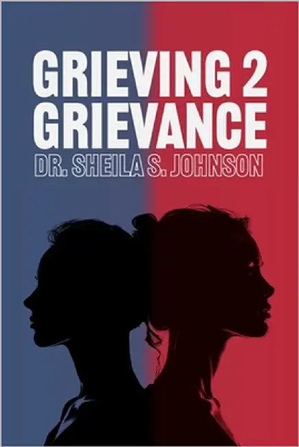 Grieving 2 Grievance by Johnson, Sheila