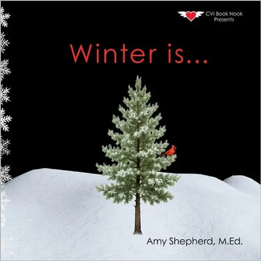 Winter is...: A Joyful Exploration of Winter Through Rhythm, Repetition, and Inclusive Design by Shepherd, M. Ed Amy