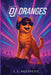 DJ Oranges: How One Cat Found His Sound, One Beat at a Time by E. S. Aesthetic