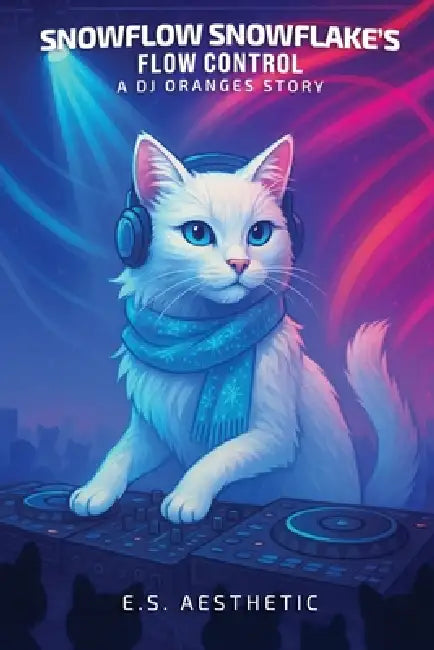 Snowflow Snowflake's Flow Control: a DJ ORANGES Story About Set Pacing, Energy, and Flow by E. S. Aesthetic