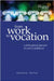 From Work to Vocation: A Philosophical Approach to Work & Fulfillment by Koroly, Patrick Cavanaugh