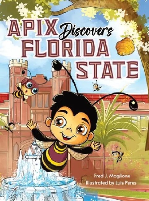 Apix Discovers Florida State: A children's picture book about embracing what makes you unique by Fred Maglione, Luis Peres