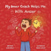 My Inner Coach Helps Me with Anger by Olivia Bradley, Natalia Lyonka