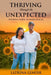 Thriving Through the Unexpected: Finding Hope in Dark Places by Latrina Lenoir