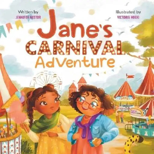 Jane's Carnival Adventure by Jennifer Nestor, Victoria Mikki