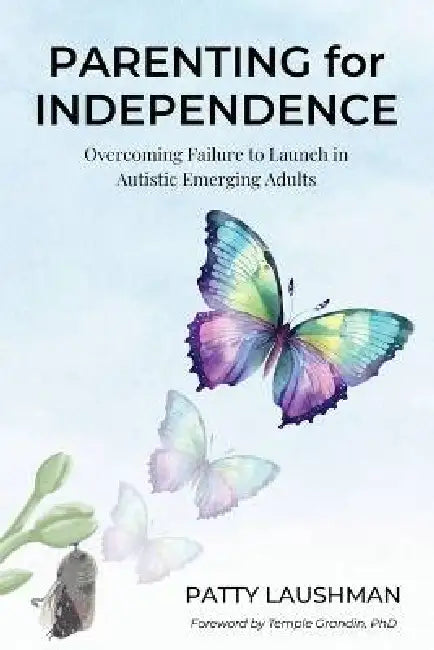 Parenting for Independence by Patty Laushman