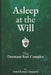 Asleep at the Will: The Dormant Soul Complex by Etmol Roman Clynegove